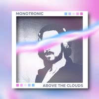 Monotronic - Above the Clouds