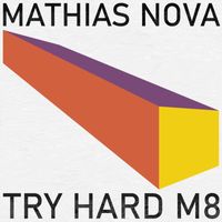 Mathias Nova - Try Hard M8