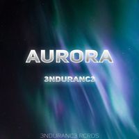 3NDURANC3 - Aurora (Unfinished)