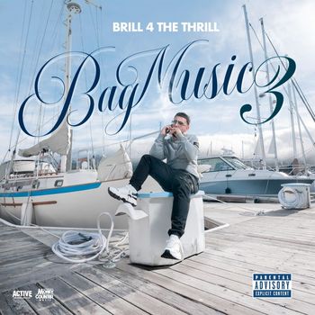Brill 4 the Thrill - Bag Music 3 (Explicit)