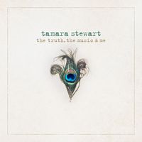 Tamara Stewart - The Truth, The Music & Me