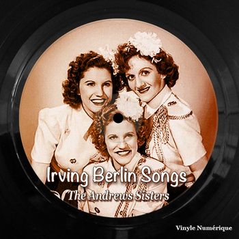 The Andrews Sisters - Irving Berlin Songs