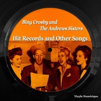 Bing Crosby, The Andrews Sisters - Hit Records and Other Songs