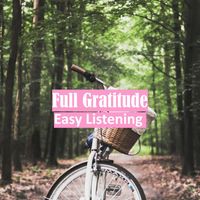 Easy Listening - Full Gratitude