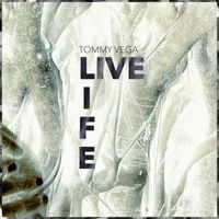 Tommy Vega - Live Life