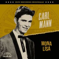 Carl Mann - Sun Records Originals: Mona Lisa