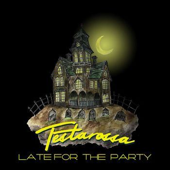 Testarossa - Late For The Party (Explicit)