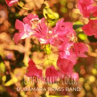 Bubamara Brass Band - Čaje Šukarije Čoček