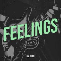 Major D - Feelings (Explicit)