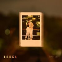 Toska - i miss you