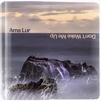 Ama Lur - Don't Wake Me Up