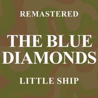 The Blue Diamonds - Little Ship (Remastered)