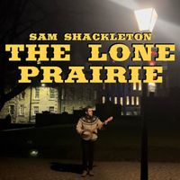 Sam Shackleton - The Lone Prairie