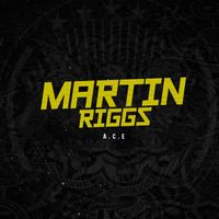 A.C.E - Martin Riggs (Explicit)