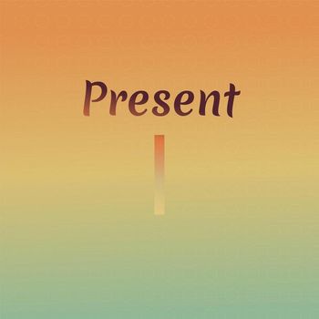 Various Artists - Present I