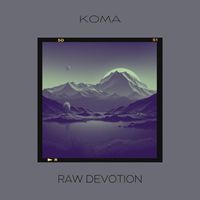 Koma - RAW DEVOTION