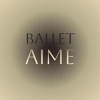 Various Artists - Ballet Aime