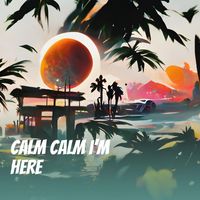Gabriella - Calm Calm I'm Here