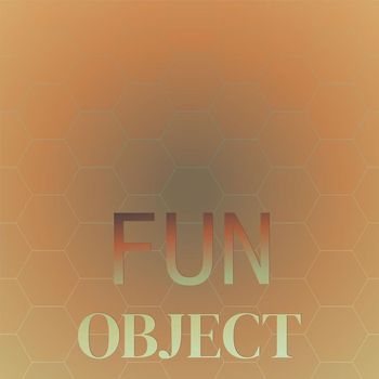 Various Artists - Fun Object