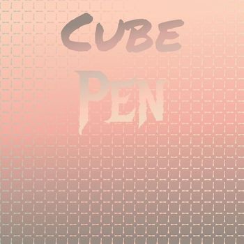 Various Artists - Cube Pen