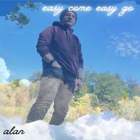 Alan - Easy Come Easy Go