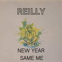 Reilly - New Year Same Me