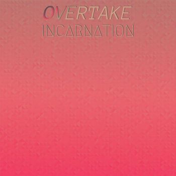 Various Artists - Overtake Incarnation