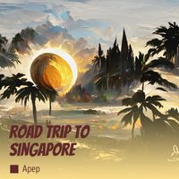 Apep - Road Trip to Singapore