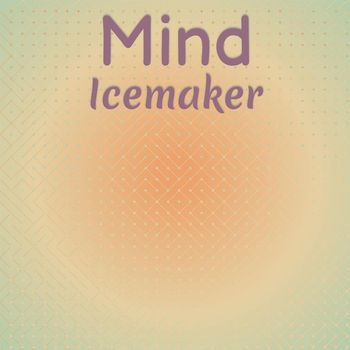 Various Artists - Mind Icemaker