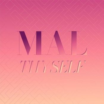 Various Artists - Mal Thyself