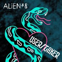 ALIEN 8 - User Taker (Explicit)