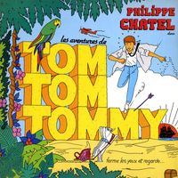 Philippe Chatel - Les aventures de Tom Tom Tommy