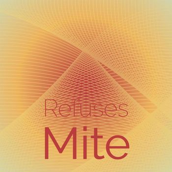 Various Artists - Refuses Mite