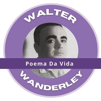 Walter Wanderley - Poema Da Vida - Walter Wanderley