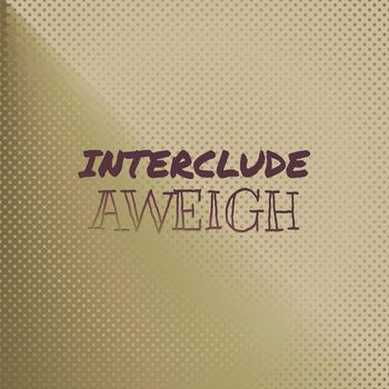 Various Artists - Interclude Aweigh
