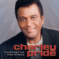 Charley Pride - Comfort of Her Wings
