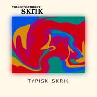 Vokalensemblet Skrik - Typisk Skrik