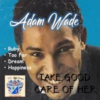Adam Wade - Take Good Care of Her