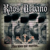 Kaos Urbano - Más Vivos Que Muertos