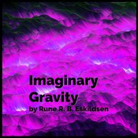 Rune R. B. Eskildsen - Imaginary Gravity Vol. 3