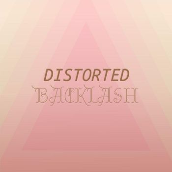 Various Artists - Distorted Backlash