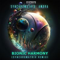 Synchromatrix, Ambra - Bionic Harmony (Synchromatrix Remix)