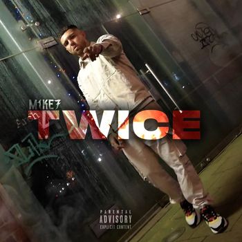 M1KE7 - Twice (Explicit)