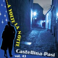 Castellina Pasi - A volte la notte, Vol. 43