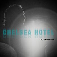 Patrik Isaksson - Chelsea Hotel