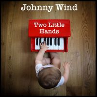Johnny Wind - Two Little Hands
