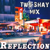 Two Shay - Reflection