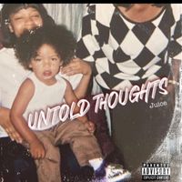 Juice - Untold Thoughts (Explicit)