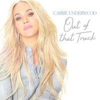 Carrie Underwood - Out Of That Truck
