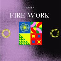 Arden - Fire Work